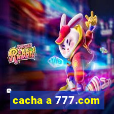 cacha a 777.com